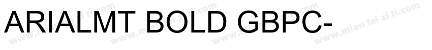 ARIALMT BOLD GBPC字体转换